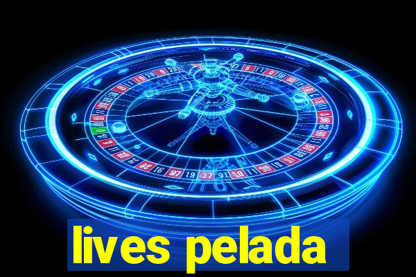 lives pelada